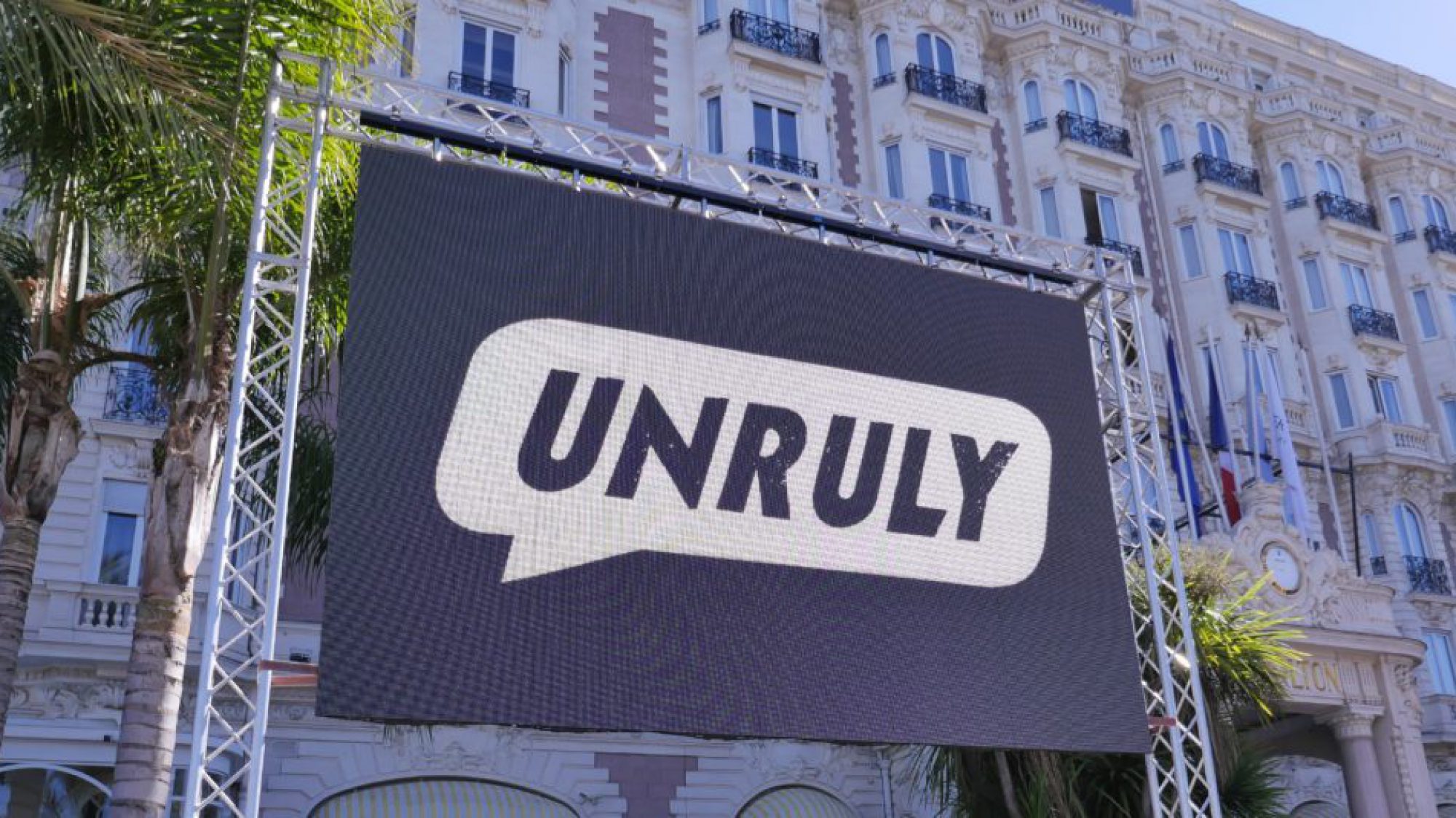 UNRULY sign at Cannes