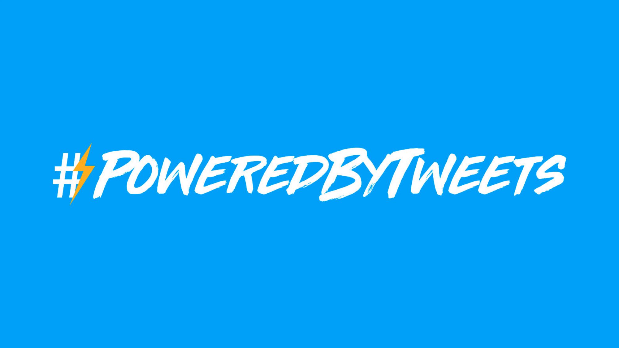 Text that reads: #PoweredByTweets